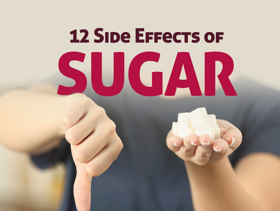 12 Side Effects Of Sugar